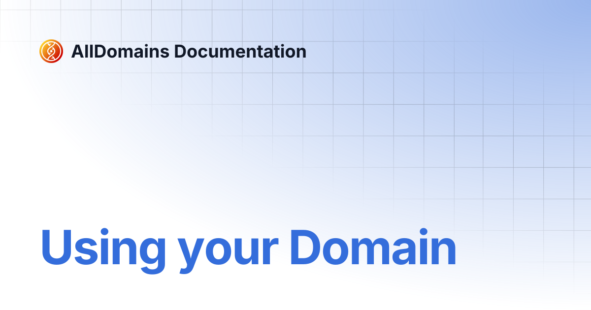 Using your Domain | AllDomains Documentation